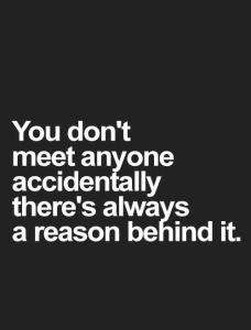 quote you don't meed people accidently Image from site  accidently