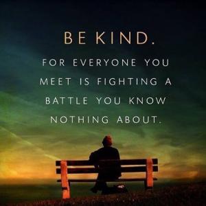 be kind quote Image from site  be kind for everyone you meet, is fighting a battle you know nothing about.